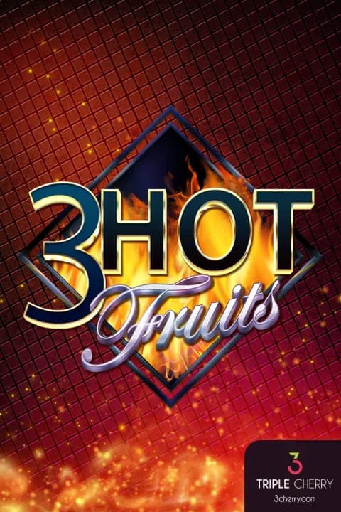 3 Hot Fruits